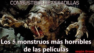 TOP Los 5 monstruos más horribles del cine según Dross Combustible de Pesadillas [upl. by Finnegan]