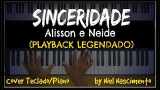 🎤 🎹 Sinceridade PLAYBACK LEGENDADO no Piano Alisson e Neide by Niel Nascimento [upl. by Elspet]