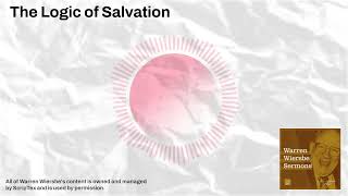 The Logic of Salvation  Warren Wiersbe Sermons [upl. by Calle]