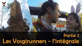 Les Vosgirunners  Lintégrale partie 2  le grand Défi des Vosges [upl. by Elehcor]