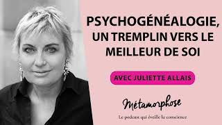 407 Juliette Allais  Psychogénéalogie un tremplin vers le meilleur de soi [upl. by Nahgeam]