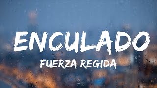 1 HOUR Fuerza Regida  Enculado LetraLyrics [upl. by Parry829]