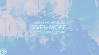 Cross Point Music  “Even More” Official Music Video [upl. by Eruza]