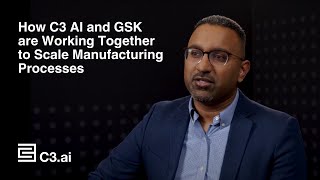 Scaling Manufacturing Processes with C3 AI  GSK  C3 AI [upl. by Eltrym]