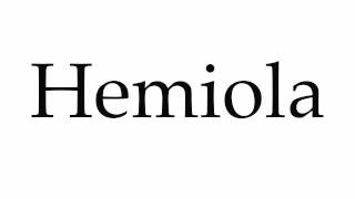 How to Pronounce Hemiola [upl. by Menard549]