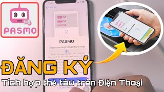 Cách Đăng Ký Thẻ PASMO Online đi tàu tại Nhật  Tích hợp thẻ tàu trên Điện Thoại [upl. by Corbin987]