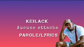 Keblack  Aucune attache parolesLyrics [upl. by Eleni]