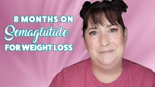 SEMAGLUTIDE 8 MONTH UPDATE  Weight Loss at Age 49 [upl. by Neukam]