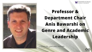 Prof Anis Bawarshi on Genre and Academic Leadership [upl. by Breen]