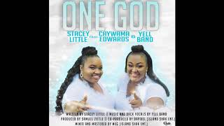 ONE GOD  Stacey Little ft Caywama Edwards amp YELL BAND [upl. by Aisanat]