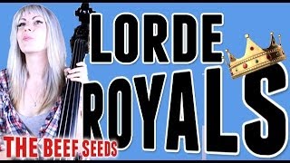 Lorde  Royals OFFICIAL Beef Seeds Cover [upl. by Yedok285]