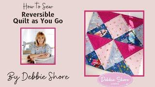 How to Sew Reversible Quilt as You Go blocks by Debbie Shore [upl. by Louise574]