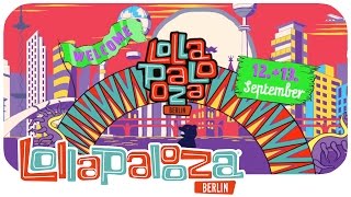 Lollapalooza Berlin 2015 • Final Lineup Announcement [upl. by Greggory187]