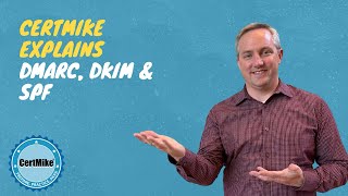 CertMike Explains DMARC DKIM and SPF [upl. by Catina]