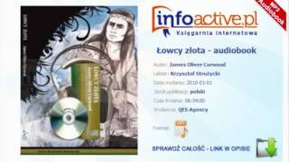 Łowcy złot audiobook mp3  James Oliver Curwood [upl. by Aknaib]