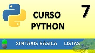 Curso Python Sintaxis Básica V Las listas Vídeo 7 [upl. by Ytoc]