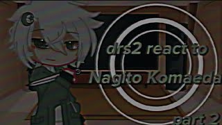 drs2 react to Nagito Komaedarushedcringeno part 3 lollisxtexyoa [upl. by Hild]