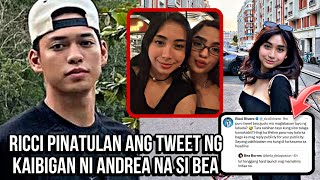 RICCI RIVERO pinatulan ang TWEET ng kaibigan ni ANDREA BRILLANTES na si BEA BORRES riccirivero [upl. by Nedrob728]