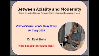 Between Axiality and Modernity  Dr Ravi Sinha  New Socialist Initiative [upl. by Jonell]