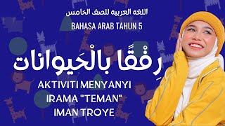 BAHASA ARAB TAHUN 5  رفقا بالحيوانات  LAGU SAYANGI HAIWAN  IRAMA TEMAN IMAN TROYE [upl. by Tyrone895]