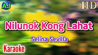 NILUNOK KONG LAHAT  Selina Sevilla  KARAOKE HD [upl. by Rasia786]