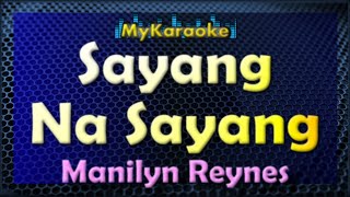 Karaoke  SAYANG NA SAYANG  in the style of MANILYN REYNES [upl. by Ciryl]