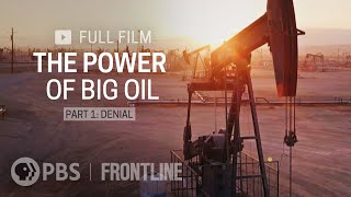 The Power of Big Oil Part One Denial full documentary  FRONTLINE [upl. by Mckenna475]