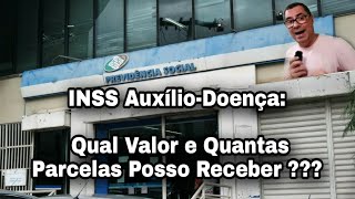 INSS AuxílioDoença Qual Valor e Quantas Parcelas Posso Receber [upl. by Dahsra803]