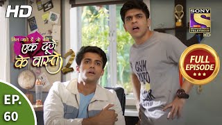 Ek Duje Ke Vaaste 2  Ep 60  Full Episode  19th August 2020 [upl. by Rolecnahc]