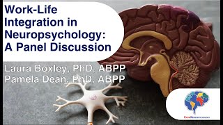 WorkLife Integration in Neuropsychology A Panel Discussion [upl. by Lyckman]