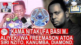 ALIYEKUWA FREEMASON NA KANUMBA ATOA SIRI NZITO AMTAJA DIAMOND PLATNUMZ quotKAMA NITAKUFA BASIquot NDO M [upl. by Almap]