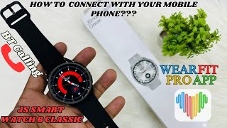 How To Connect JS Watch 6 Classic Smart Watch With Your Mobile  Wearfit Pro  Detailed Review [upl. by Debbi]