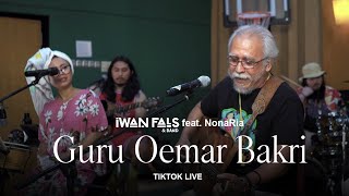 Iwan Fals amp Band Feat NonaRia  Guru Oemar Bakri  TikTok Live [upl. by Ecinerev]