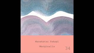 Marginalia  quotMarginalia 34quot  Masakatsu Takagi [upl. by Norm]