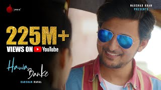 Darshan Raval  Hawa Banke  Official Music Video  Nirmaan  Naushad Khan [upl. by Esyak]