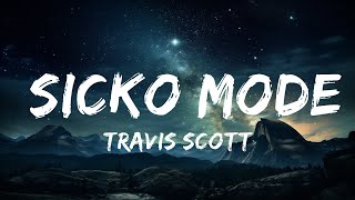 Travis Scott  Sicko Mode Lyrics ft Drake  15p LyricsLetra [upl. by Eibbob]