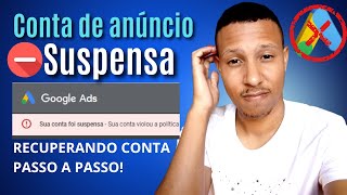 CONTA SUSPENSA GOOGLE ADS VEJA COMO RECUPERAR CONTA DE ANÃšNCIO SUSPENSA [upl. by Irelav369]