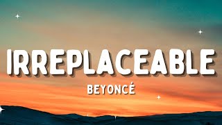 Beyoncé  Irreplaceable Lyrics [upl. by Gone260]