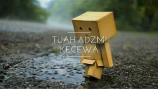 Tuah Adzmi  Kecewa Lirik Lagu [upl. by Enutrof]