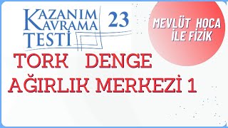 11 Sınıf Fizik Kazanım Kavrama Testi 23  TORKDENGEAĞIRLIK MERKEZİ 1 [upl. by Dotty751]