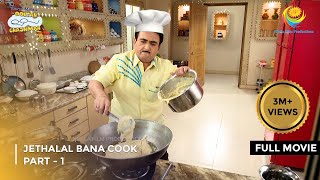 Jethalal Bana Cook  FULL MOVIE  Part 1  Taarak Mehta Ka Ooltah Chashmah Ep 2887 to 2889 [upl. by Ahsienak]