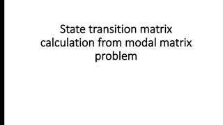 State transition matrix calculation using canonical state modal [upl. by Aiciram]