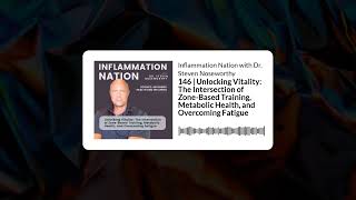 Inflammation Nation with Dr Steven Noseworthy  146  Unlocking Vitality The Intersection of [upl. by Stenger]