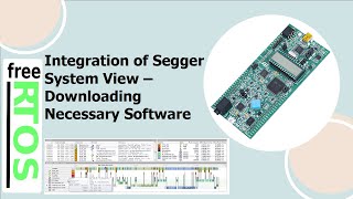 07 FreeRTOS Tutorials Integration of Segger System ViewDownloading the Necessary Softwares [upl. by Hardy140]