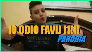 IO ODIO FAVIJ  PARODIA [upl. by Auhesoj396]