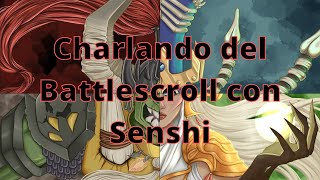 Charlando del Battlescroll con Senshi [upl. by Nomolas615]