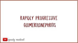 RPGNRapidly Progressing Glomerulonephritis  Clinical Features and Diagnosis [upl. by Nahtaoj]