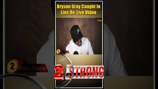 PROOF Bryson Gray Is a Bold Face Liar  2 STRONG  shorts [upl. by Arej]