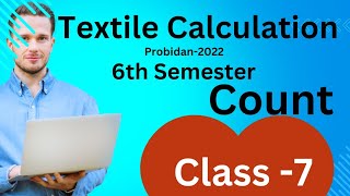 Countকাউন্ট Related math ।।Textile CountTextile Calculation 2nd Chapter Class 7 [upl. by Thun349]