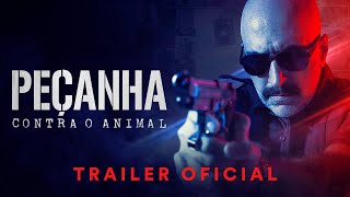 PEÇANHA CONTRA O ANIMAL – TRAILER OFICIAL [upl. by Melborn700]